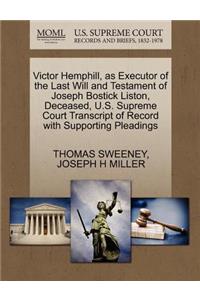 Victor Hemphill, as Executor of the Last Will and Testament of Joseph Bostick Liston, Deceased, U.S. Supreme Court Transcript of Record with Supporting Pleadings