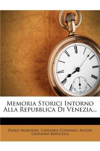 Memoria Storici Intorno Alla Repubblica Di Venezia...