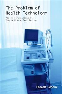 Problem of Health Technology, The: Policy Implications for Modern Health Care Systems