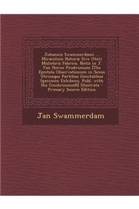 Johannis Swammerdami ... Miraculum Naturae Sive Uteri Muliebris Fabrica, Notis in J. Van Horne Prodromum [The Epistola Observationum in Sexus Utriusqu
