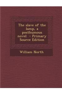 The Slave of the Lamp, a Posthumous Novel