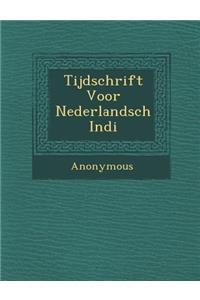 Tijdschrift Voor Nederlandsch Indi