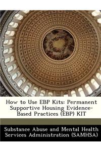How to Use Ebp Kits
