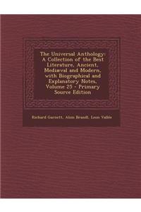 The Universal Anthology: A Collection of the Best Literature, Ancient, Mediaeval and Modern, with Biographical and Explanatory Notes, Volume 25