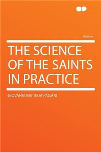 The Science of the Saints in Practice