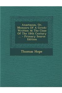 Anastasius, Or, Memoirs of a Greek
