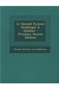 Le Second Hymne Delphique a Apollon - Primary Source Edition