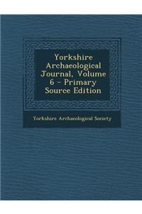 Yorkshire Archaeological Journal, Volume 6