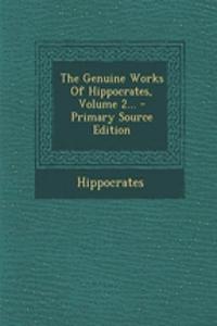 The Genuine Works of Hippocrates, Volume 2...