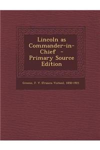 Lincoln as Commander-In-Chief