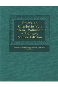 Briefe an Charlotte Von Stein, Volume 2