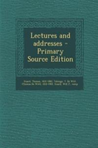 Lectures and Addresses - Primary Source Edition