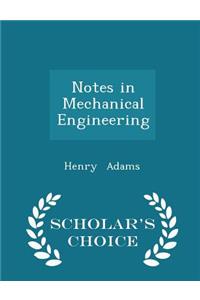 Notes in Mechanical Engineering - Scholar's Choice Edition