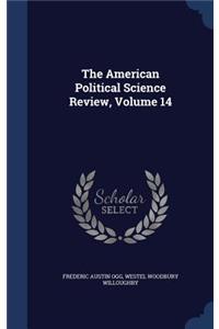 The American Political Science Review, Volume 14