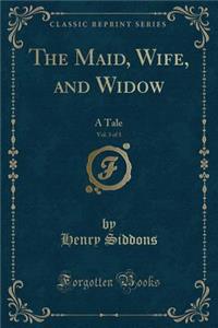 The Maid, Wife, and Widow, Vol. 3 of 3
