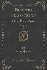 From the Peasantry to the Peerage, Vol. 3 of 3