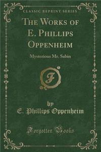 The Works of E. Phillips Oppenheim