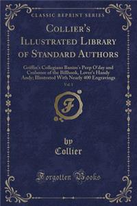 Collier's Illustrated Library of Standard Authors, Vol. 1: Griffin's Collegians Banim's Peep O'Day and Crohoore of the Billhook, Lover's Handy Andy; Illustrated with Nearly 400 Engravings (Classic Reprint)