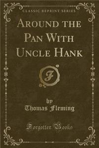 Around the Pan with Uncle Hank (Classic Reprint)