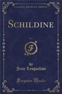 Schildine, Vol. 2 (Classic Reprint)