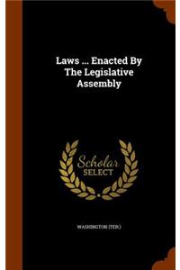 Laws ... Enacted by the Legislative Assembly