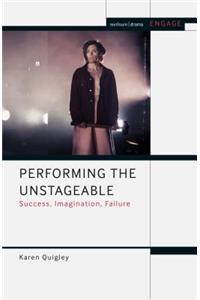 Performing the Unstageable