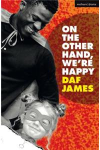 On the Other Hand, We're Happy