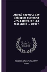 Annual Report of the Philippine Bureau of Civil Service for the Year Ended ..., Issue 4