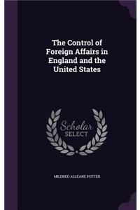 The Control of Foreign Affairs in England and the United States