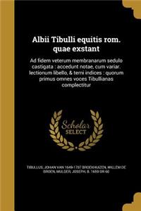 Albii Tibulli Equitis ROM. Quae Exstant