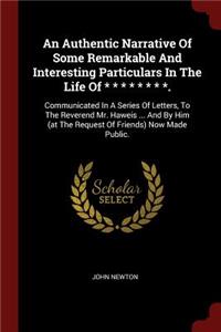 An Authentic Narrative of Some Remarkable and Interesting Particulars in the Life of * * * * * * * *.