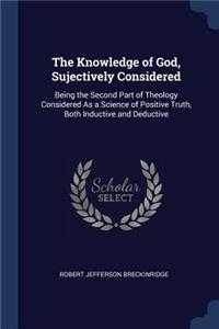 Knowledge of God, Sujectively Considered