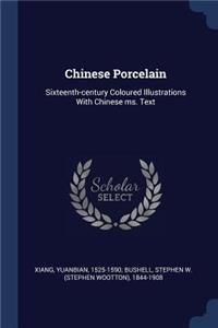 Chinese Porcelain: Sixteenth-century Coloured Illustrations With Chinese ms. Text