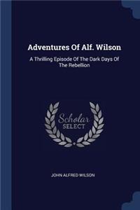 Adventures Of Alf. Wilson