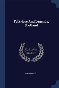 Folk-Lore and Legends, Scotland