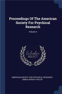 Proceedings Of The American Society For Psychical Research; Volume 4