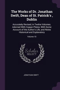 The Works of Dr. Jonathan Swift, Dean of St. Patrick's, Dublin