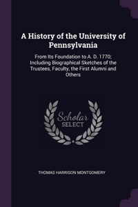 A History of the University of Pennsylvania