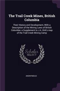 Trail Creek Mines, British Columbia