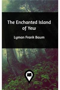 The Enchanted Island of Yew