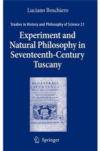 Experiment and Natural Philosophy in Seventeenth-Century Tuscany