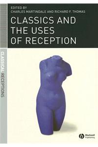 Classics and the Uses of Reception