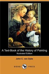 Text-Book of the History of Painting (Illustrated Edition) (Dodo Press)