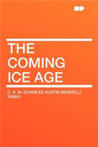 The Coming Ice Age