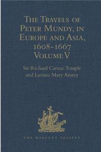 Travels of Peter Mundy, in Europe and Asia, 1608-1667: Volume V. Travels in South-West England and Western India, with a Diary of Events in London, 1658-1663, and in Penryn, 1664-1667