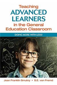 Teaching Advanced Learners in the General Education Classroom