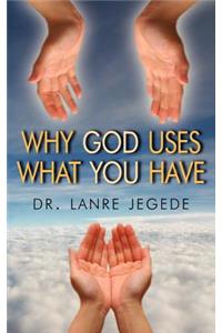 Why God Uses What You Have