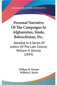Personal Narrative Of The Campaigns In Afghanistan, Sinde, Beloochistan, Etc.