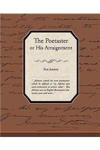 The Poetaster or His Arraignment