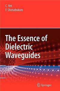 Essence of Dielectric Waveguides